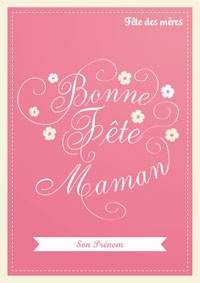 Bonne fête Maman !