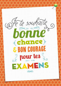 Bonne chance pour ton examen