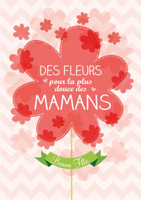 Brassée de compliments pour la plus douce des mamans