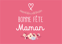 Bonne fête Maman